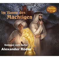 Im Banne des Mächtigen - Karl Mays Magischer Orient, Band 1 (Ungekürzte Lesung) - Alexander Röder - Hörbuch