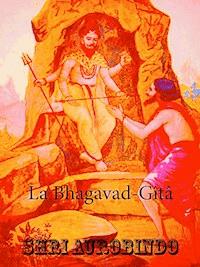 La Bhagavad-Gîtâ - Shri Aurobindo - E-Book