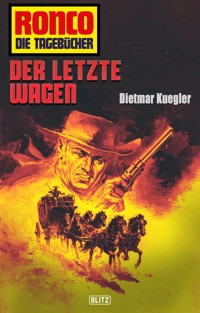 Ronco - Die Tagebücher 24: Der letzte Wagen - Dietmar Kuegler - E-Book