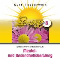 Effektiver Schnellkursus: Mental- Und Gesundheitsberatung (Seminar - Teil 3) -  - Hörbuch
