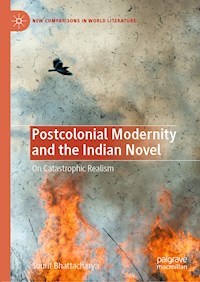 Postcolonial Modernity and the Indian Novel - Sourit Bhattacharya - E-Book