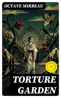 Torture Garden - Octave Mirbeau - E-Book