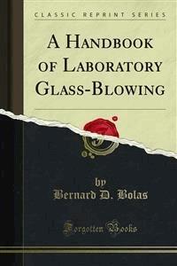 A Handbook of Laboratory Glass-Blowing - Bernard D. Bolas - E-Book