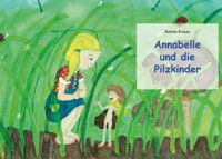 Annabelle und die Pilzkinder - Romina Krause - E-Book