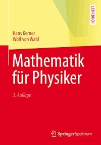 Mathematik für Physiker - Hans Kerner - E-Book