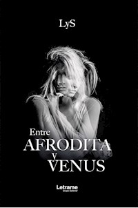 Entre Afrodita y Venus - LyS - E-Book