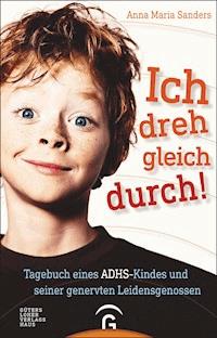 Ich dreh gleich durch! - Anna Maria Sanders - E-Book