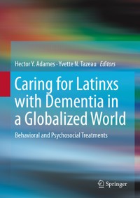 Caring for Latinxs with Dementia in a Globalized World - - E-Book