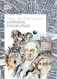 Leyendas madrileñas - Miguel Moltó - E-Book
