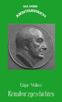 Edgar Wallace Krimikurzgeschichten - Erik Schreiber - E-Book