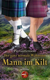 Der ganz normale Wahnsinn Mann im Kilt - Pia Guttenson - E-Book