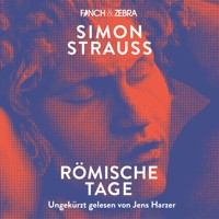 Römische Tage (Ungekürzte Lesung) - Simon Strauß - Hörbuch