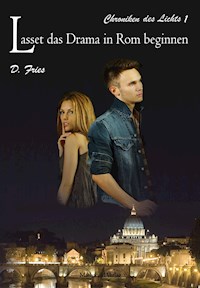Lasset das Drama in Rom beginnen - D. Fries - E-Book