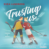 Trusting us - Hattrick für die Liebe - Svea Lundberg - Hörbuch