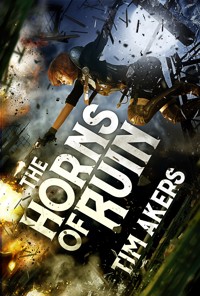The Horns of Ruin - Tim Akers - E-Book