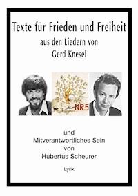 Texte für Frieden und Freiheit - Hubertus Scheurer - E-Book