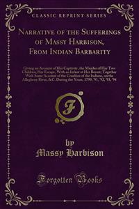 Narrative of the Sufferings of Massy Harbison, From Indian Barbarity - Massy Harbison - E-Book