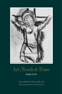 Art, Truth and Time - Anselma Scollard - E-Book
