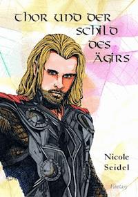 Thor und der Schild des Ägirs - Nicole Seidel - E-Book