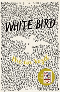 White Bird - Wie ein Vogel - R.J. Palacio - E-Book