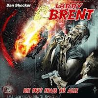 LARRY BRENT 15: Die Pest frass alle - Dan Shocker - Hörbuch