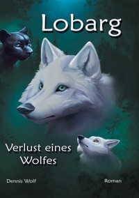 Lobarg - Dennis Wolf - E-Book