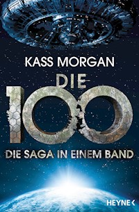 Die 100 - Die Saga in einem Band - Kass Morgan - E-Book