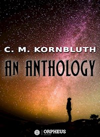 C. M. Kornbluth An Anthology - C.M. Kornbluth - E-Book