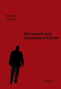 Die Nacht der tanzenden Teufel - Friedrich Kämpfer - E-Book