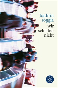 wir schlafen nicht - Kathrin Röggla - E-Book