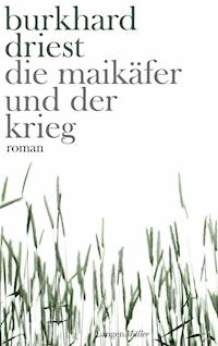 Die Maikäfer und der Krieg - Burkhard Driest - E-Book