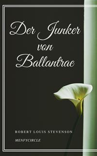 Der Junker von Ballantrae - Robert Louis Stevenson - E-Book
