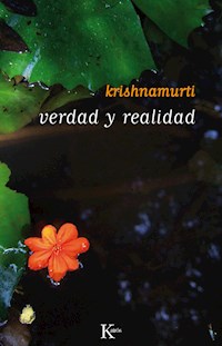 Verdad y realidad - Jiddu Krishnamurti - E-Book