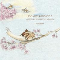 Und was kann ich? - Iris Geisler - E-Book