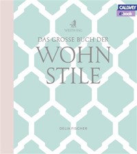 Das grosse Buch der Wohnstile - Delia Fischer - E-Book