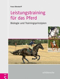 Leistungstraining für das Pferd - Franz Ellendorff - E-Book