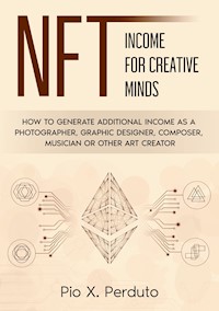 NFT - Income for Creative Minds - Pio X. Perduto - E-Book