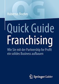 Quick Guide Franchising - Hubertus Boehm - E-Book