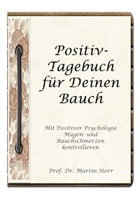Positiv-Tagebuch für Deinen Bauch - Martin Storr - E-Book