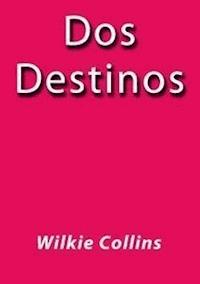 Dos destinos - Wilkie Collins - E-Book