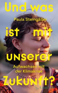 Und was ist mit unserer Zukunft? - Paula Steingäßer - E-Book