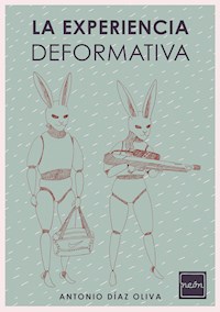 La experiencia deformativa - Antonio Díaz Oliva - E-Book