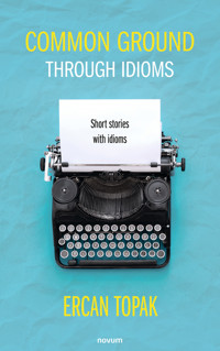 Common ground through idioms - Ercan Topak - E-Book