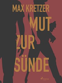 Mut zur Sünde - Max Kretzer - E-Book