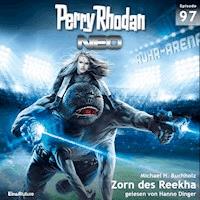 Perry Rhodan Neo 97: Zorn des Reekha - Michael H. Buchholz - Hörbuch