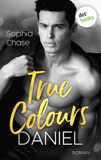 True Colours: Daniel - Die Farbe der Liebe - Sophia Chase - E-Book