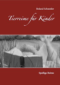 Tierreime für Kinder - Roland Schneider - E-Book