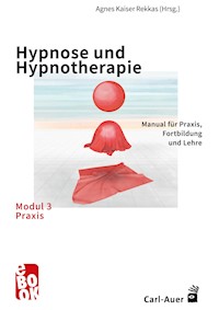 Hypnose und Hypnotherapie – Modul 3: Praxis -  - E-Book