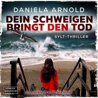 Dein Schweigen bringt den Tod - Sylt-Thriller (ungekürzt) - Daniela Arnold - Hörbuch