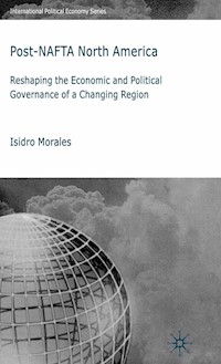Post-NAFTA North America - I. Morales - E-Book